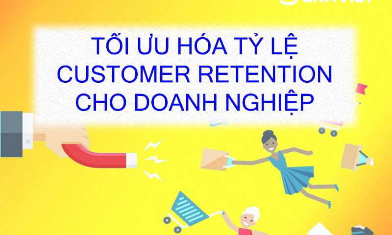 CrmViet - Customer retenstion là gì - Bí quyết giữ chân khách hàng hiệu quả