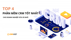 Top 4 phần mềm CRM tốt nhất